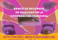 Te damos la bienvenida al 'Banco de recursos de igualdad en la cooperaci&oacute;n municipal'
