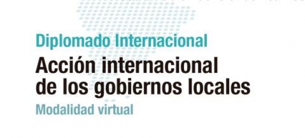 El proyecto AL-LAs te invita a participar en el Diplomado Internacional &ldquo;Acci&oacute;n internacional de los gobiernos locales&rdquo;
